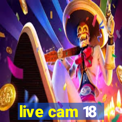 live cam 18